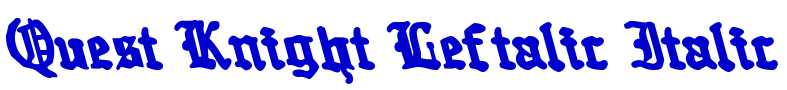 Quest Knight Leftalic Italic フォント